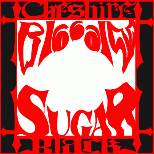 Chesire Black : Bloody Sugar
